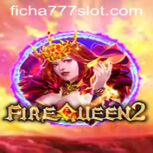 FireQueen2: Embark on an Epic Gaming Adventure with FICHA777
